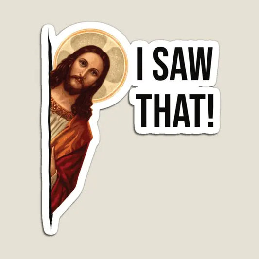 Jesus Meme I Saw That Refrigerator Magnet